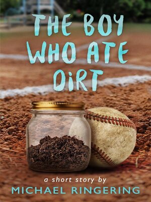 cover image of The Boy Who Ate Dirt